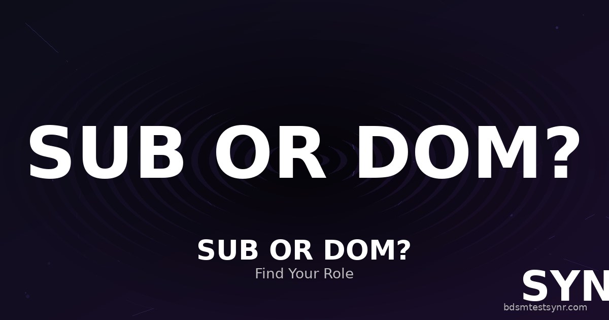Are You A Sub Or Dom — SYNR guide