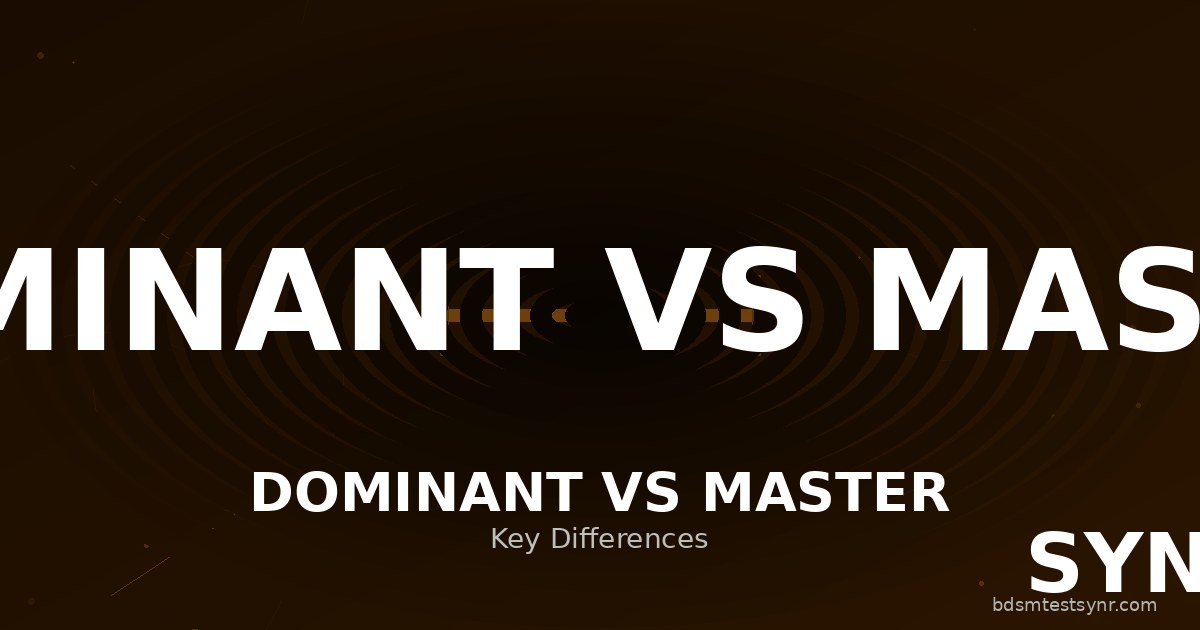 Dominant Vs Master Bdsm — SYNR guide